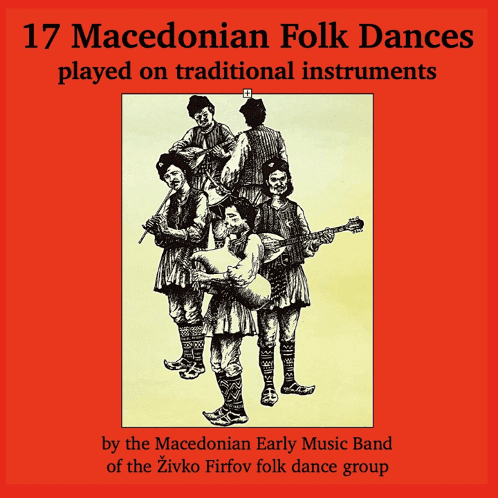 The Macedonian Early Music Band - 17 Macedonian Folk Dances The Macedonian Early Music Band - 17 Macedonian Folk Dances