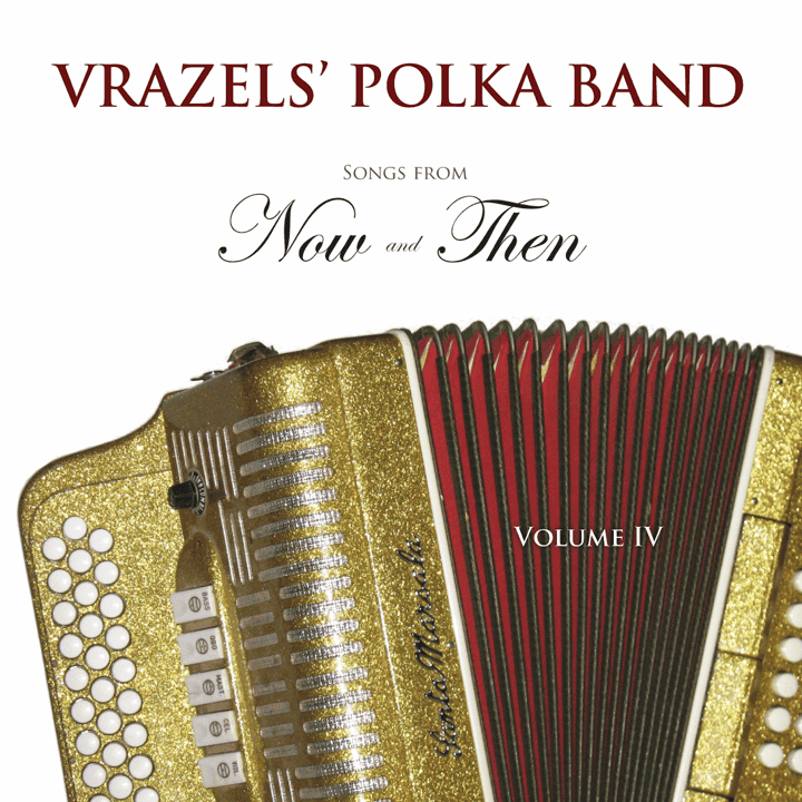 Vrazels' Polka Band - Songs from Now and Then