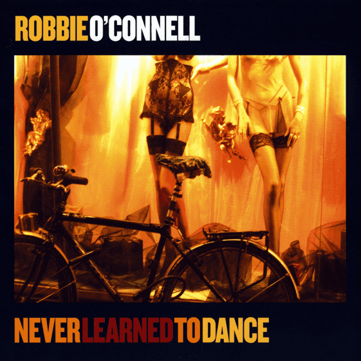 Robbie O'Connell - Never Learned to Dance