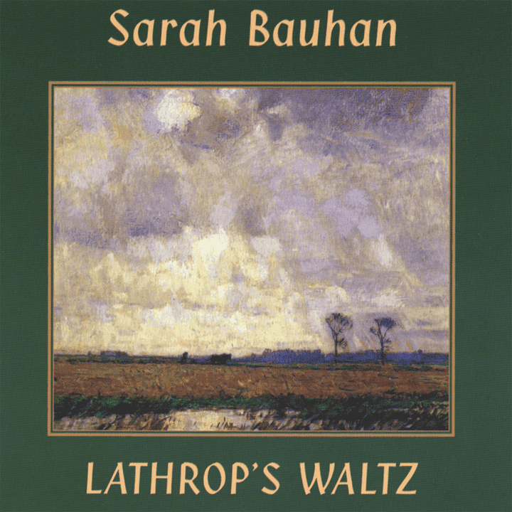 Sarah Bauhan - Lathrop's Waltz