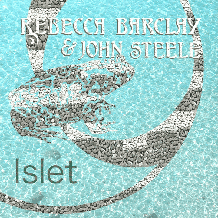 Rebecca Barclay & John Steele - Islet Rebecca Barclay & John Steele - Islet