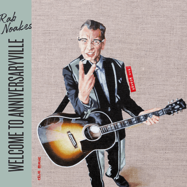 Rab Noakes - Welcome to Anniversaryville Rab Noakes - Welcome to Anniversaryville