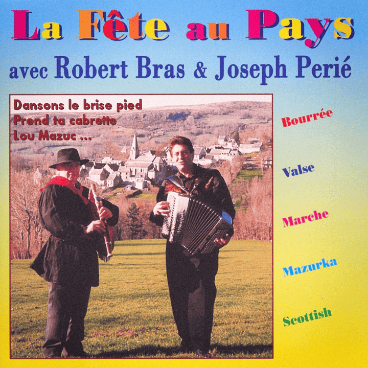 Robert Bras, Joseph Perié - La fête au pays