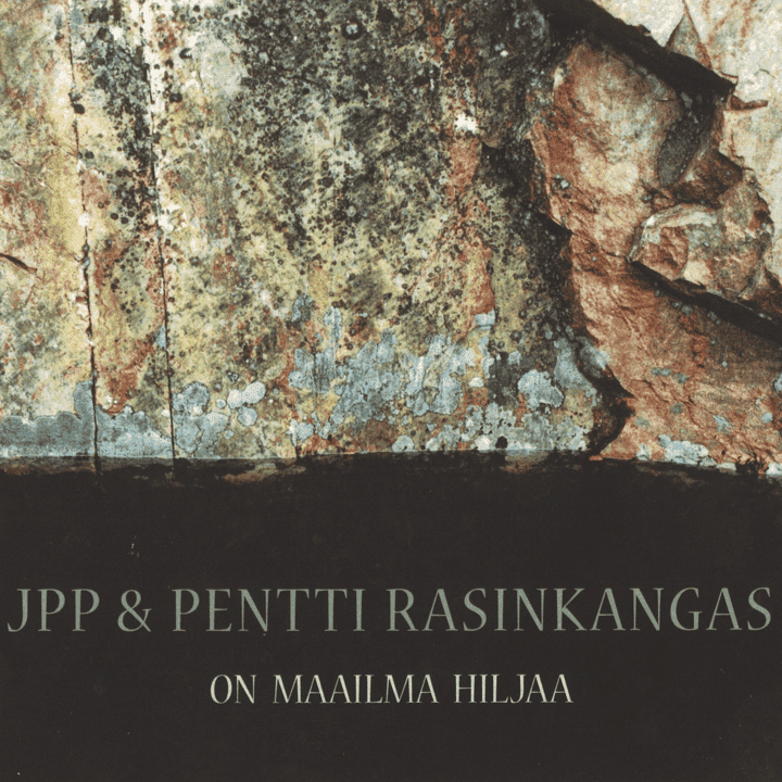 Pentti Rasinkangas, JPP - On maailma hiljaa
